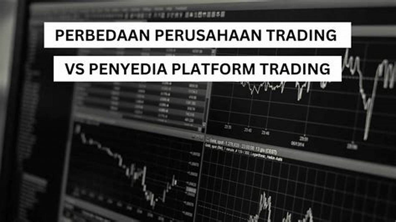Mengenal Perusahaan Trading, Panduan Fintech